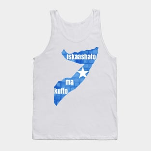 Somali proverb - "Iskaashato ma Kufto"  - When people stand together they do not fall. Tank Top